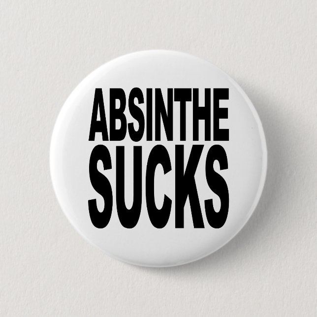 Absinthe Sucks 2 Inch Round Button (Front)
