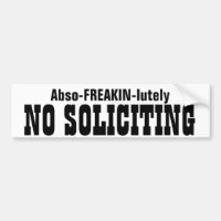 Abso FREAKIN Lutely  No Soliciting