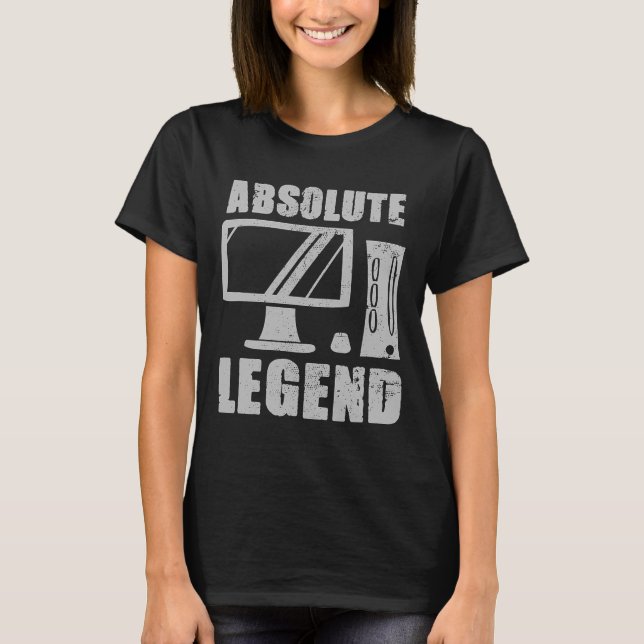 Absolute Legend Funny Video Game Player Quote Pc G T-Shirt (Front)