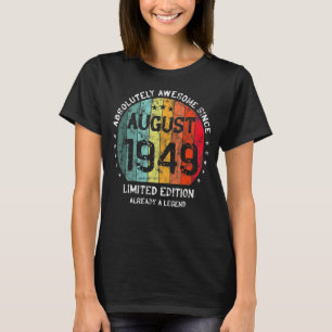 Absolutely Awesome Since August 1949 Man Woman Bir T-Shirt