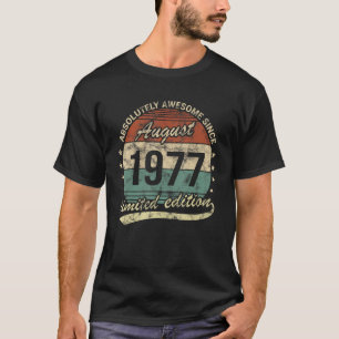 Absolutely Awesome Since August 1977 Man Woman Bir T-Shirt