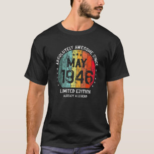 Absolutely Awesome Since May 1946 Man Woman Birthd T-Shirt