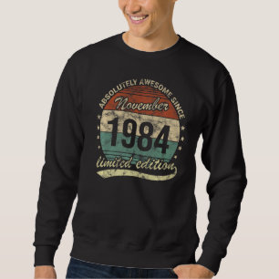 Absolutely Awesome Since November 1984 Man Woman B Sweatshirt