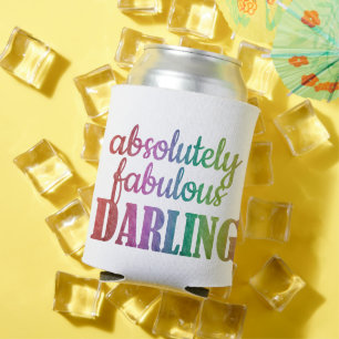 Absolutely Fabulous Darling Can Cooler   Fun Quote