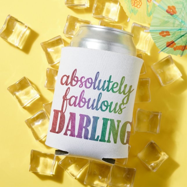Absolutely Fabulous Darling Can Cooler | Fun Quote (In Situ Summer)