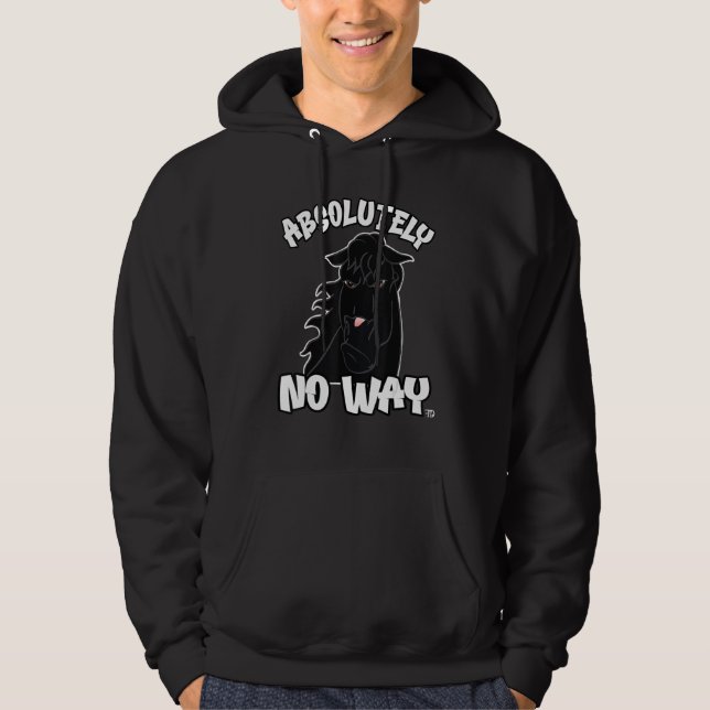 Absolutely no way black grumpy horse funny rider_1 hoodie (Front)