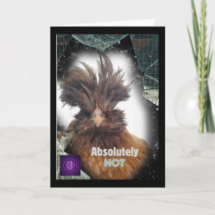 Absolutely Not Funny Chicken Design Sarcastic L At Card