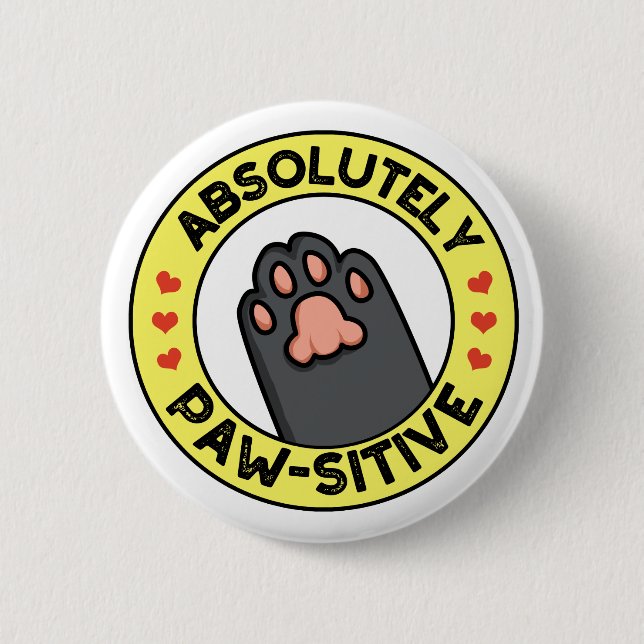 Absolutely Pawsitive Funny Paw Pun  2 Inch Round Button (Front)