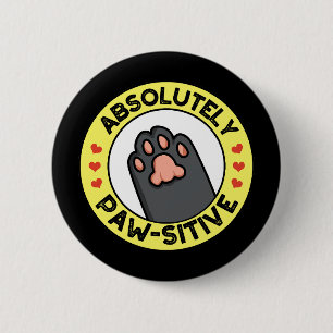 Absolutely Pawsitive Funny Paw Pun Dark BG 2 Inch Round Button