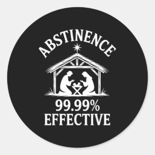 Abstinence 99.99% Effective Fun Holiday Humor  Classic Round Sticker