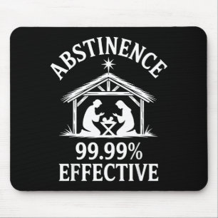 Abstinence 99.99% Effective Fun Holiday Humor  Mouse Pad