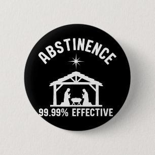 Abstinence 99.99 Percent Effective Nativity Christ 2 Inch Round Button