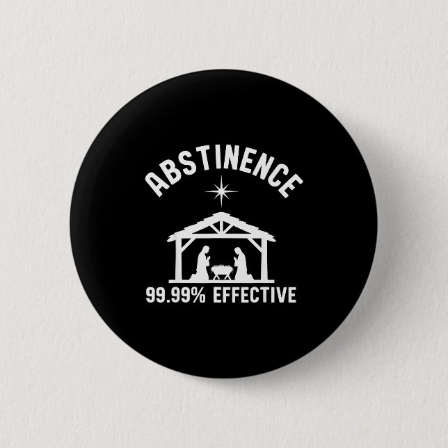Abstinence 99.99 Percent Effective Nativity Christ 2 Inch Round Button (Front)