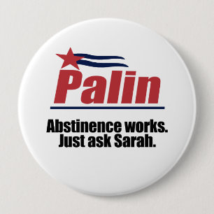 Abstinence works - ask Sarah 4 Inch Round Button