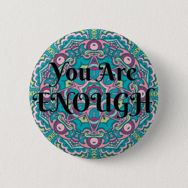 Abstract Boho Mandala You Are Enough Affirmation 2 Inch Round Button (Front)