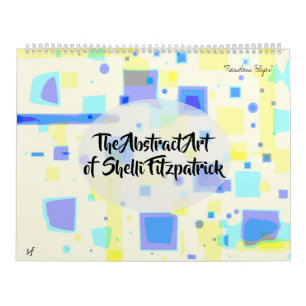 Abstract Colourful Fine Art by Shelli Fitzpatrick Calendar