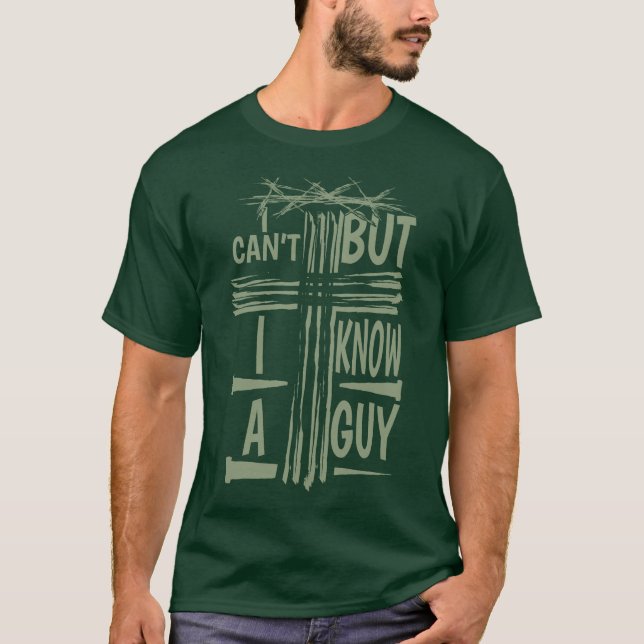 Abstract Cross and Crown I Know A Guy T-Shirt (Front)