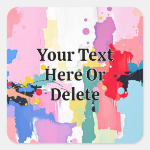 Abstract Painting Spatters/Drips, Your Message Square Sticker