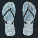 Abstract Water, Name, Bridesmaid Wedding  Flip Flops<br><div class="desc">These personalized, comfortable Bridesmaid Flip Flops are a simple, elegant, and chic gift for members of the Bridal Party - Bride, Bridesmaid, Maid of Honour ... They will add to the festivities of your wedding day, bachelorette party, or other celebration. Great by the beach! Easy to customize name and title....</div>