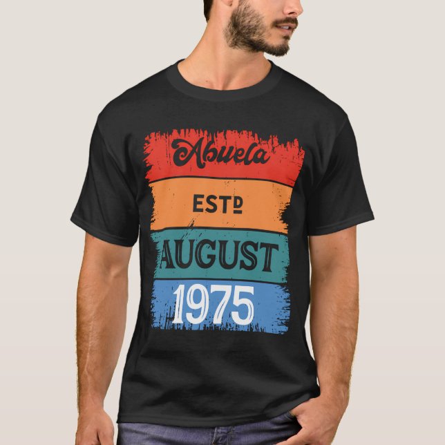 Abuela Est August 1975 Proud Nana Best Mommy Sassy T-Shirt (Front)