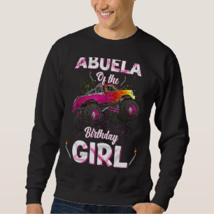 Abuela Of The Birthday Girl Monster Truck Bday Wom Sweatshirt