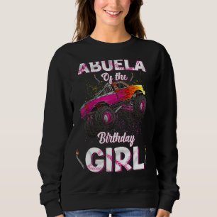 Abuela Of The Birthday Girl Monster Truck Bday Wom Sweatshirt