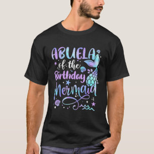 Abuela Of The Birthday Mermaid Matching Family Par T-Shirt