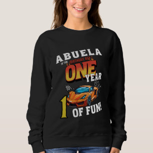 Abuela Of The One Year Old Birthday Boy Racing Car Sweatshirt