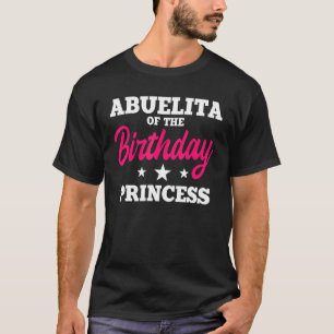 Abuelita Of The Birthday Princess Party Bday Celeb T-Shirt