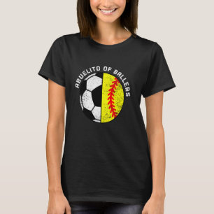 Abuelito Of Ballers Funny Soccer Softball Abuelito T-Shirt