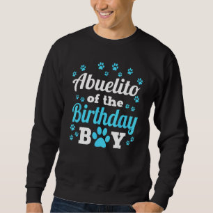 Abuelito Of The Birthday Boy Dog Paw Bday Party Ce Sweatshirt