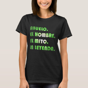Abuelo El Hombre El Mito La Leyenda  In Spanish  V T-Shirt