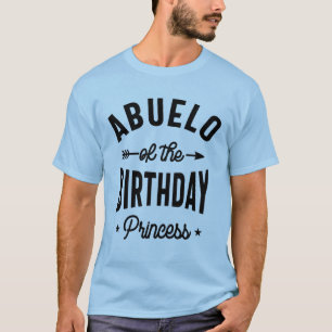 Abuelo Of The Birthday Princess   Grandfather Gift T-Shirt