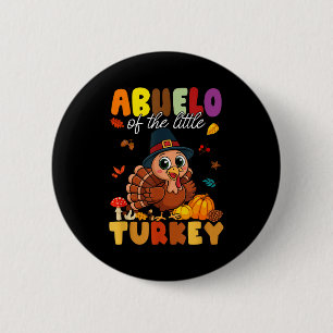 Abuelo Of The Little Turkey Thanksgiving Baby Show 2 Inch Round Button