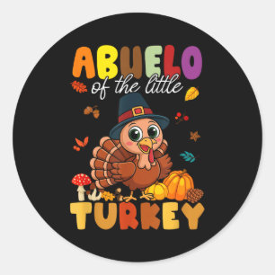 Abuelo Of The Little Turkey Thanksgiving Baby Show Classic Round Sticker