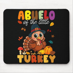 Abuelo Of The Little Turkey Thanksgiving Baby Show Mouse Pad