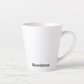 Abundance. - Clean Black and White Text Latte Mug