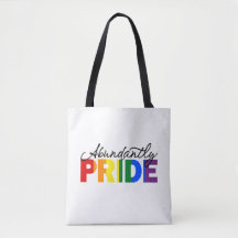 Abundantly Pride Proud to be Gay Tote