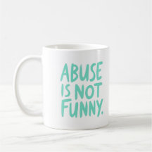Abuse is not funny