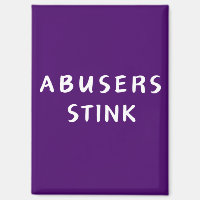Abusers Stink - magnet