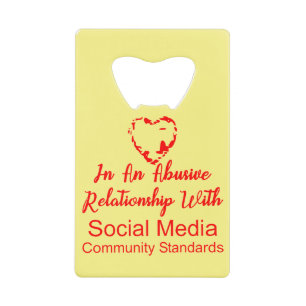 Abusive Social Media Community Standards # Credit Card Bottle Opener