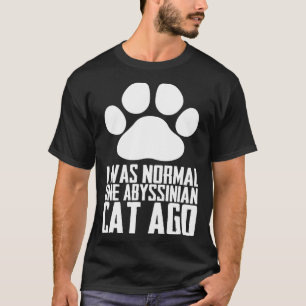 Abyssinian Abyssinian cat Abyssinian mom T-Shirt