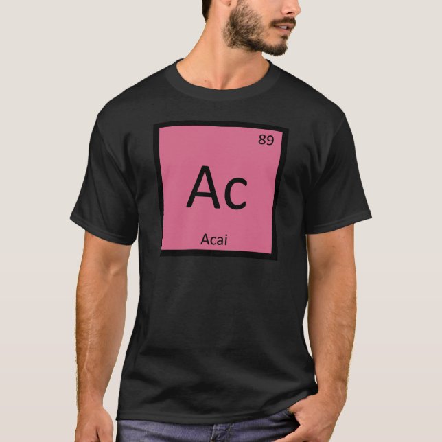 Ac - Acai Berry Chemistry Periodic Table Symbol T-Shirt (Front)