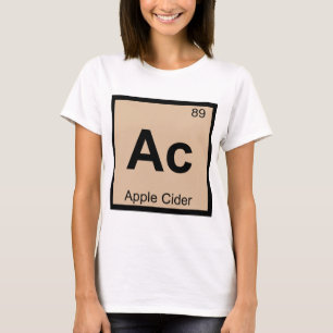 Ac - Apple Cider Chemistry Periodic Table Symbol T-Shirt