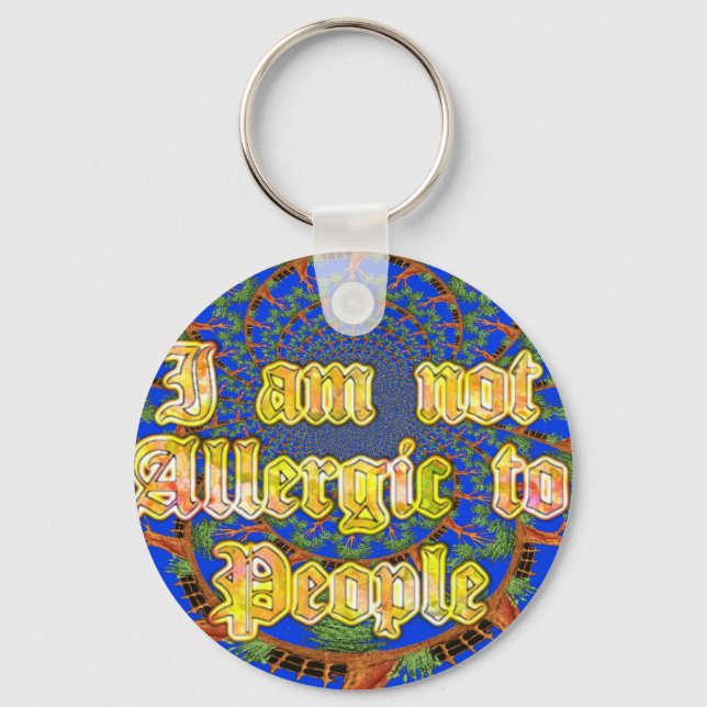 Acacia Alchemy: I Am Not Allergic to People Art  Keychain (Front)