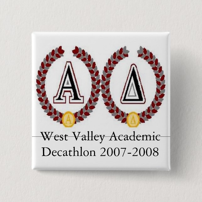 acadec2, West Valley Academic Decathlon 2007-2008 2 Inch Square Button (Front)