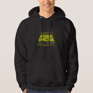 Academic Director  Cool Galaxy Job Hoodie