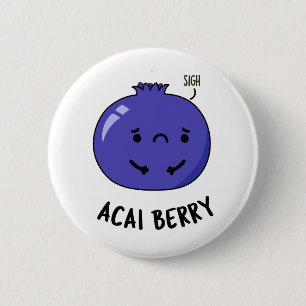 Acai Berry Funny Fruit Pun 2 Inch Round Button