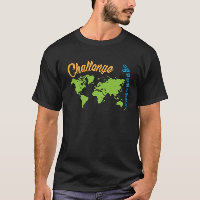 Accept a Travelling Challenge with a World Map T-Shirt (Front)