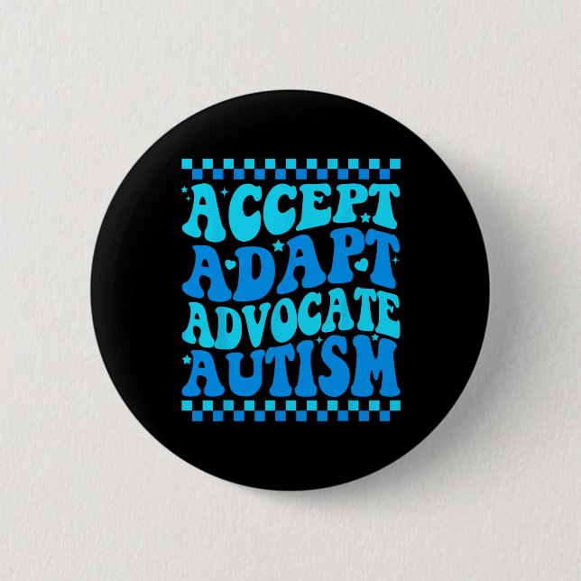 Accept Adapt Advocate Autism Awareness Month Men W 2 Inch Round Button (Front)